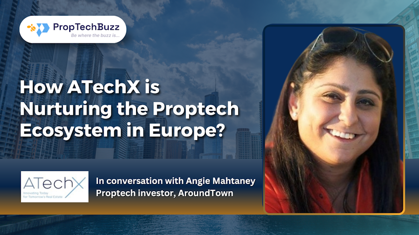 How ATechX is Nurturing the Proptech Ecosystem in Europe?