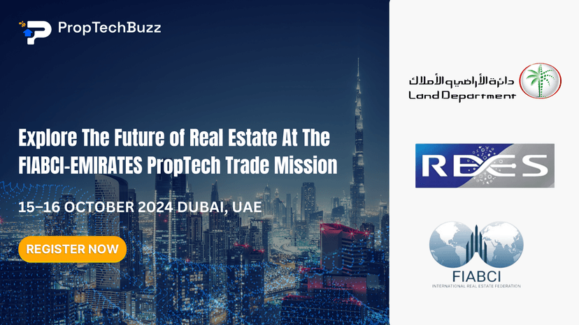 Explore The Future of Real Estate At The FIABCI-EMIRATES PropTech Trade Mission